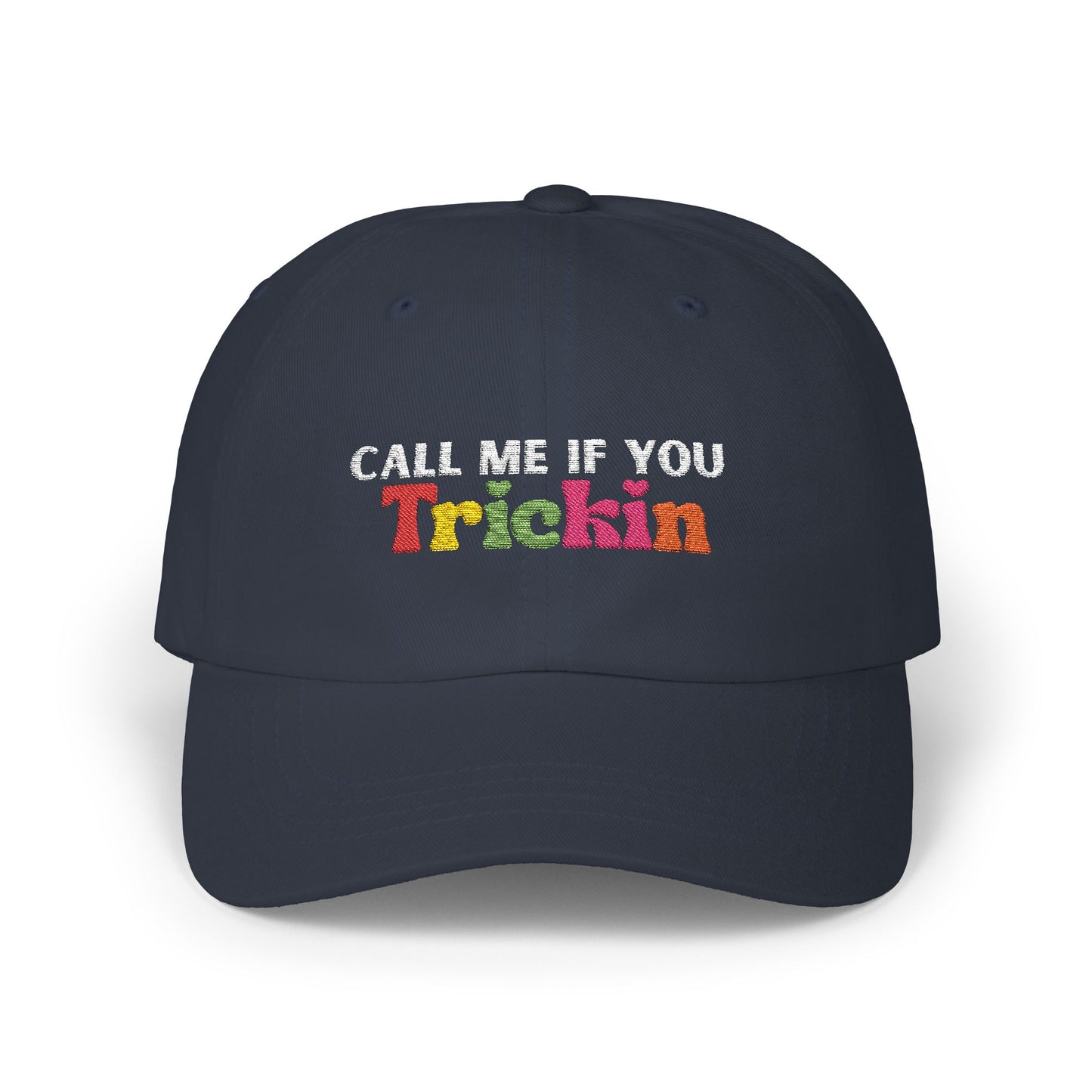 "Call Me If You Trickin" Hat