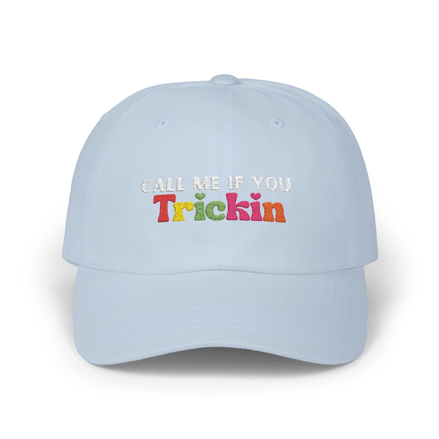 "Call Me If You Trickin" Hat