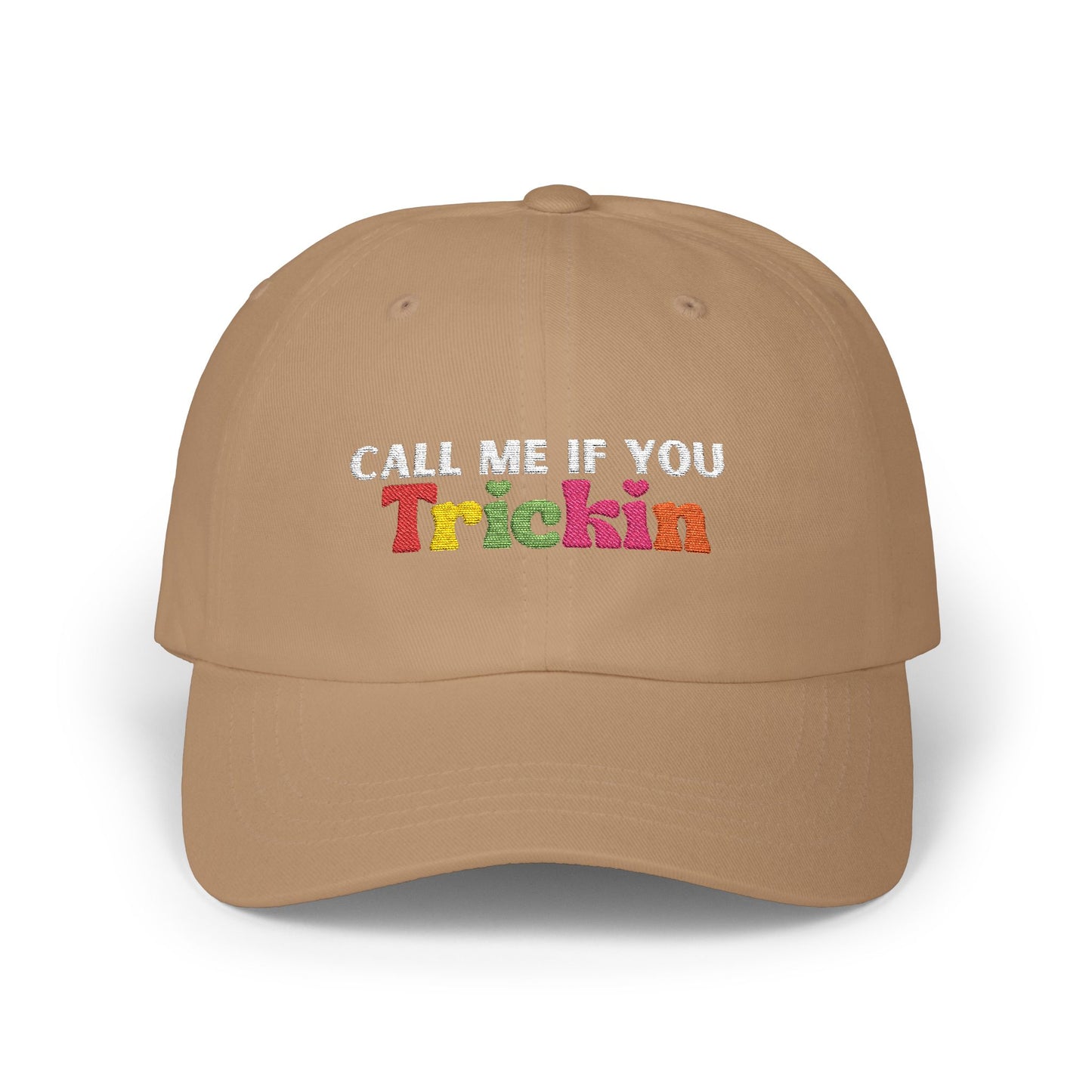 "Call Me If You Trickin" Hat