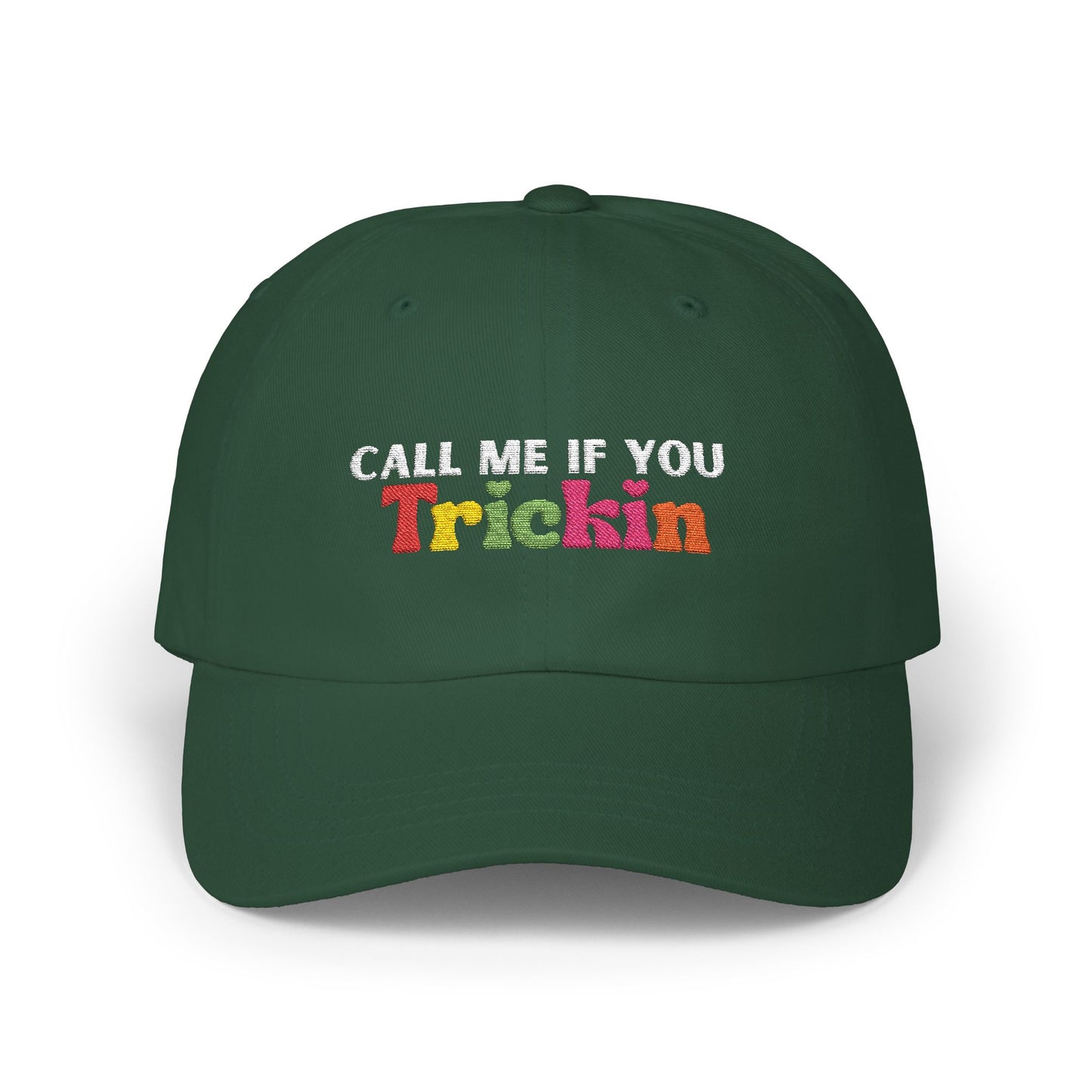 "Call Me If You Trickin" Hat