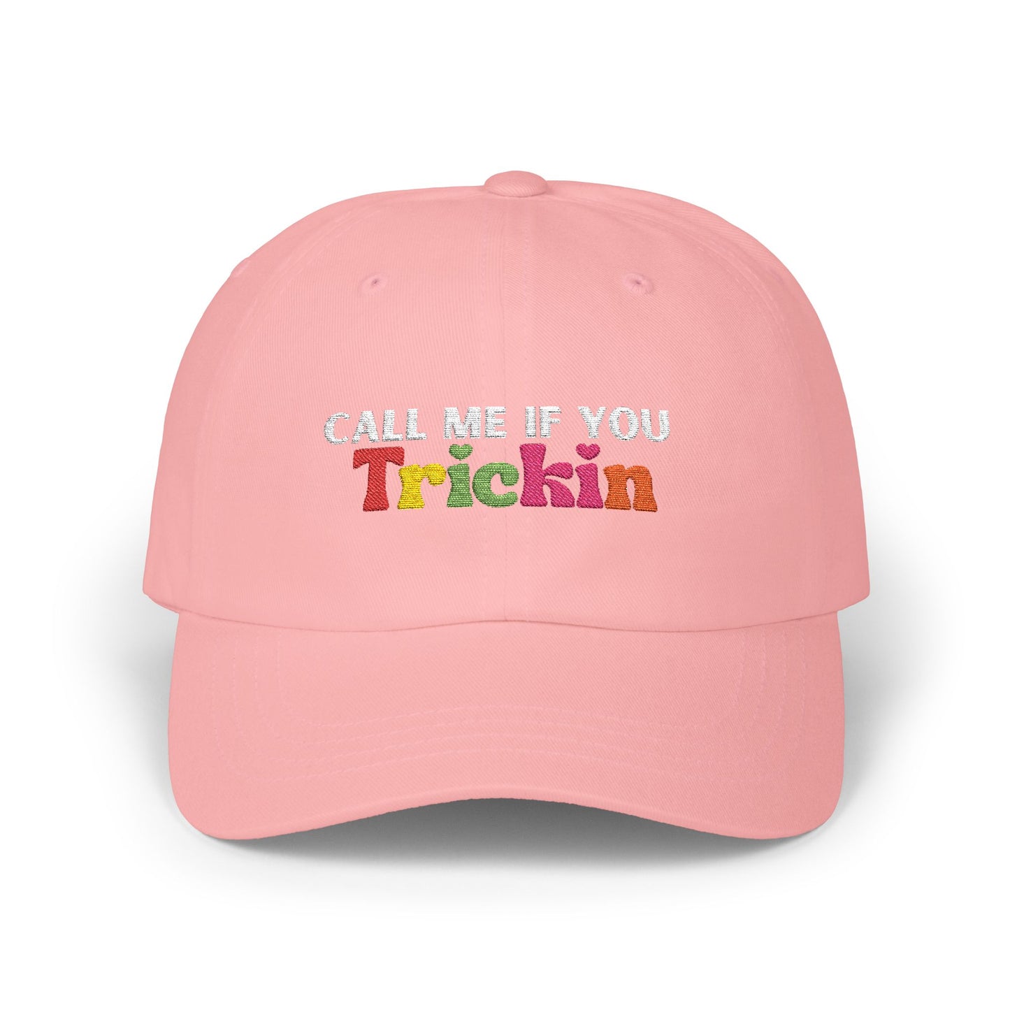 "Call Me If You Trickin" Hat