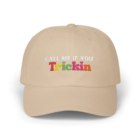 "Call Me If You Trickin" Hat
